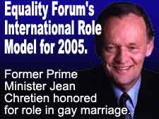 Former Prime Minister Jean Chretien gets International Role Model award for role in arrival of gay marriage in Canada.