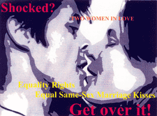 Shocked?  Get over it!  Two Women in Love - Equality Rights, Equal Same-sex Marriage Kisses