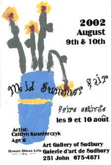 Mid-Summer Fair at the Art Gallery of Sudbury - Poster designed by 6 year-old Caitlyn Kusnierczyk.    Link to the Art Gallery of Sudbury
