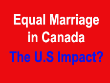 Equal Marriage in Canada - A link to explore the U.S. Impact