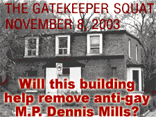 The Gatekeeper Squat - Will this building help remove anti-gay M.P. Dennis Mills?
