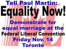 Equal Marriage rally planned  at the Federal Liberal leadership convention, Friday, November 14 (SELECT for details)