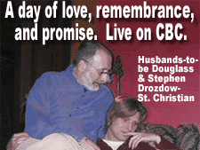 A day of love, rememberance and promise.  A gay marriage live on CBC.