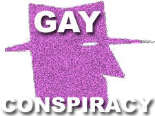 Gay conspiracy = equality