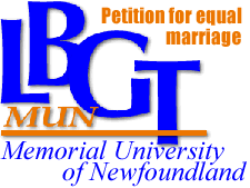 LBGT recource centre at Memorial University of Newfoundland have launched a petition in support of equal marriage.  Follow this link to the LBGT  MUN web site.