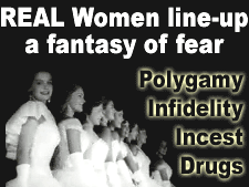 REAL Women of Canada line-up a fantasy of fear: ipolygamy, infidelity, incest, drugs