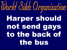 World Sikh Organizations concerned that Harper would send gays to the back of the bus