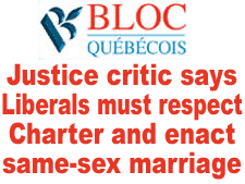 Bloc Quebecois justice critic says liberals must respect the Canadian Charter and enact same-sex marriage.