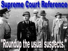 Supreme Court Reference - A roundup of the usual suspects (scene of the same from "Casablanca")